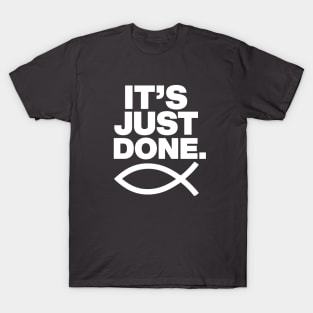 It's Just Done - John 19:30 T-Shirt